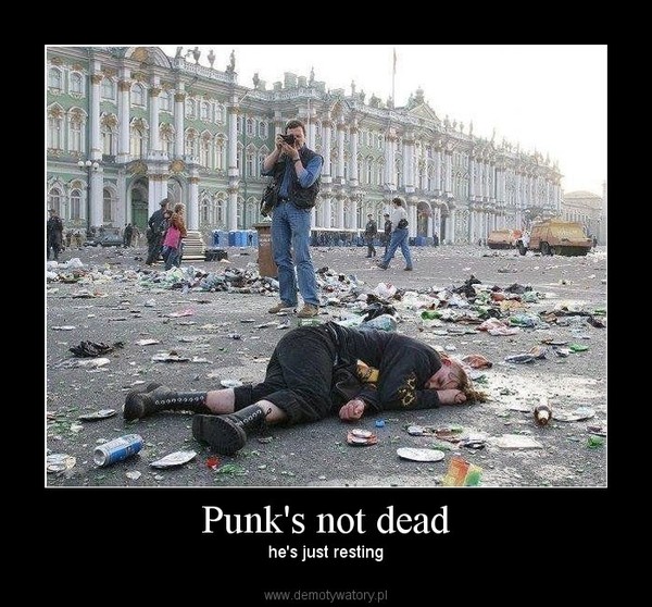 Punk's not dead – he's just resting 