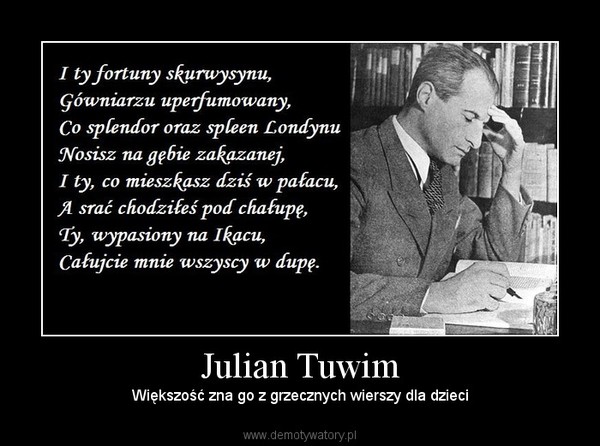 Julian Tuwim – Większość zna go z grzecznych wierszy dla dzieci 
