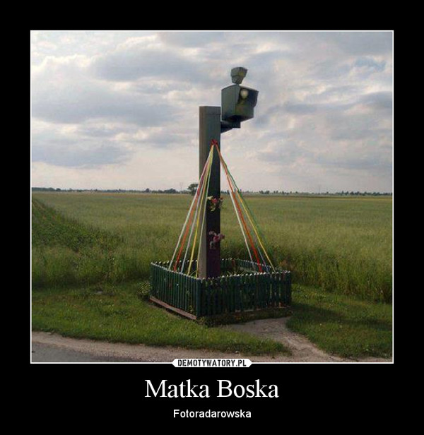 Matka Boska – Fotoradarowska 