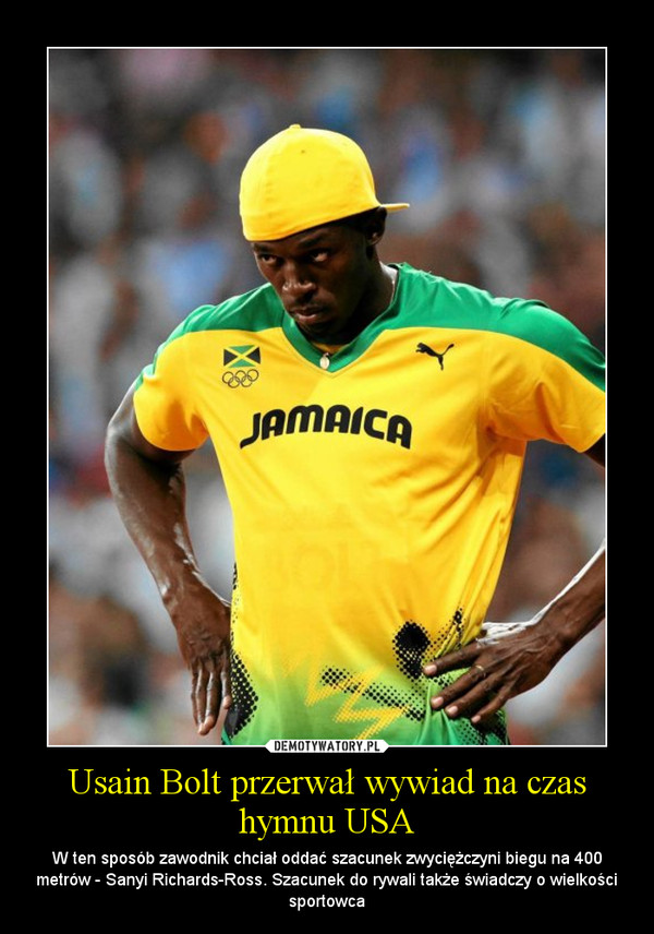 Usain Bolt przerwał wywiad na czas hymnu USA – W ten sposób zawodnik chciał oddać szacunek zwyciężczyni biegu na 400 metrów - Sanyi Richards-Ross. Szacunek do rywali także świadczy o wielkości sportowca 