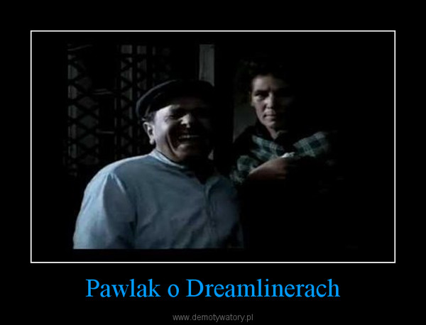 Pawlak o Dreamlinerach –  
