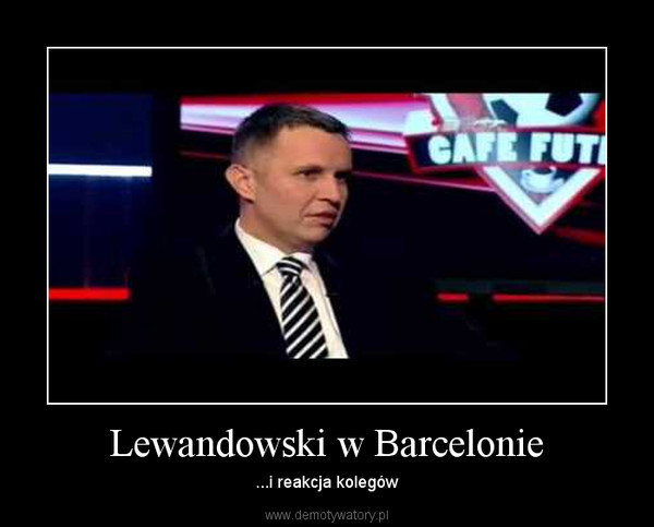 Lewandowski w Barcelonie – ...i reakcja kolegów 
