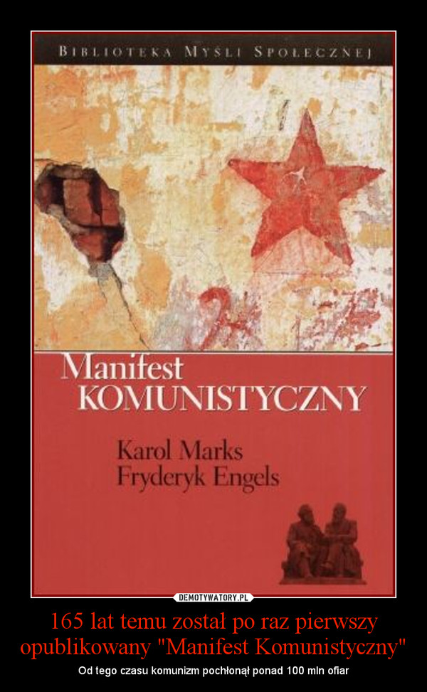 165 lat temu został po raz pierwszy opublikowany "Manifest Komunistyczny" – Od tego czasu komunizm pochłonął ponad 100 mln ofiar 