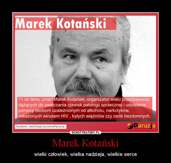 Marek Kotański – wielki człowiek, wielka nadzieja, wielkie serce 
