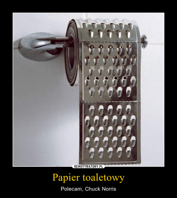 Papier toaletowy – Polecam, Chuck Norris 