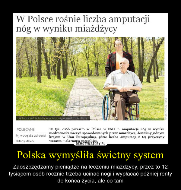 Polska wymyśliła świetny system – Zaoszczędzamy pieniądze na leczeniu miażdżycy, przez to 12 tysiącom osób rocznie trzeba ucinać nogi i wypłacać później renty do końca życia, ale co tam 