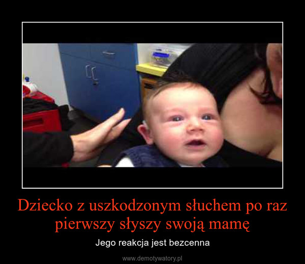 Dziecko z uszkodzonym słuchem po raz pierwszy słyszy swoją mamę – Jego reakcja jest bezcenna 