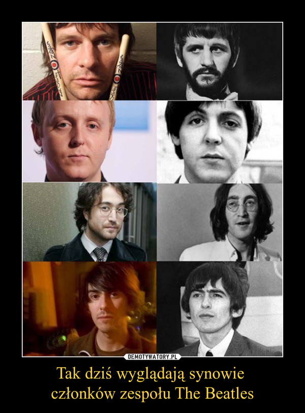 Tak dziś wyglądają synowie 
członków zespołu The Beatles
