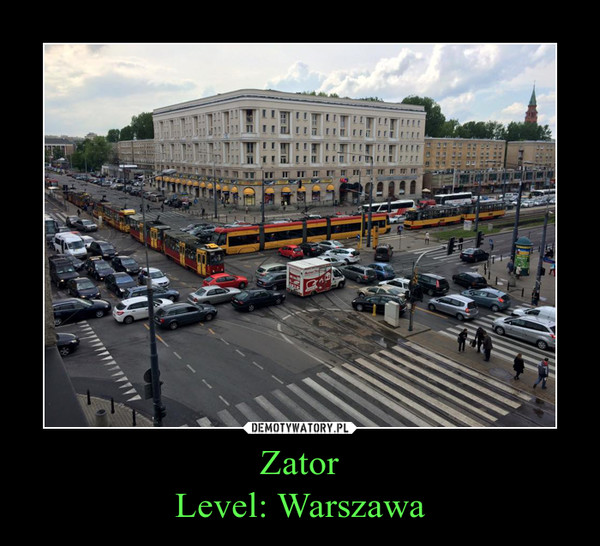 ZatorLevel: Warszawa –  