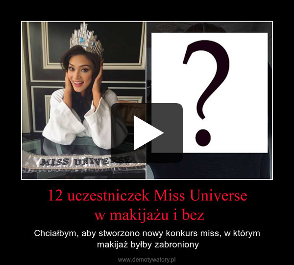 12 uczestniczek Miss Universe
 w makijażu i bez
