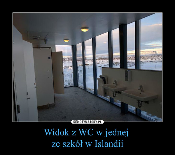 Widok z WC w jednej ze szkół w Islandii –  