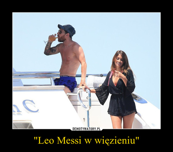 "Leo Messi w więzieniu" –  