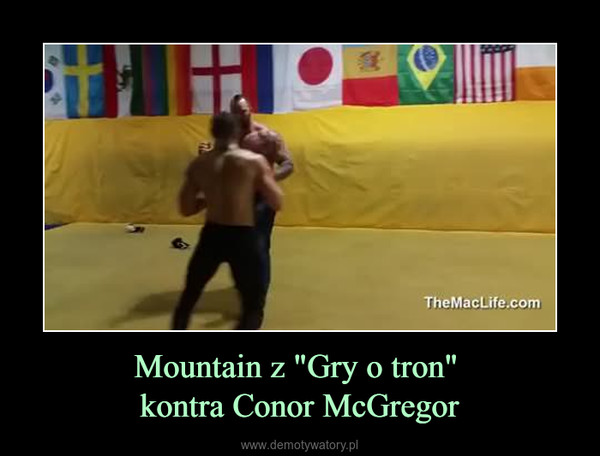 Mountain z "Gry o tron" kontra Conor McGregor –  