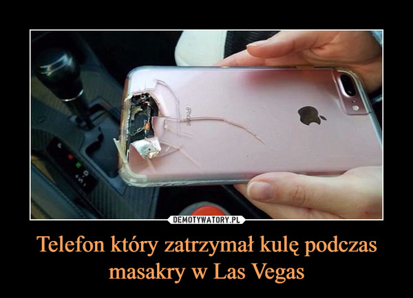 Telefon który zatrzymał kulę podczas masakry w Las Vegas