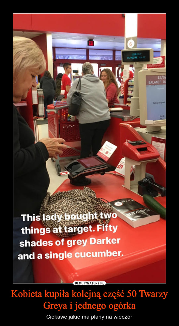 Kobieta kupiła kolejną część 50 Twarzy Greya i jednego ogórka