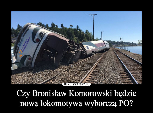 Czy Bronisław Komorowski będzie nową lokomotywą wyborczą PO? –  