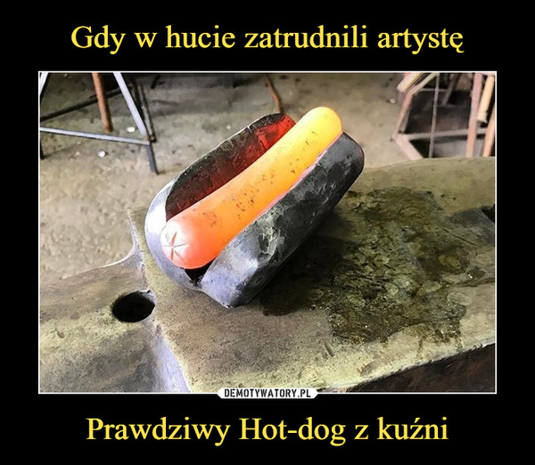 Prawdziwy Hot-dog z kuźni –  