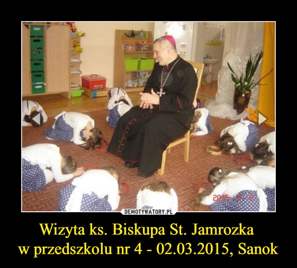 Wizyta ks. Biskupa St. Jamrozka 
w przedszkolu nr 4 - 02.03.2015, Sanok