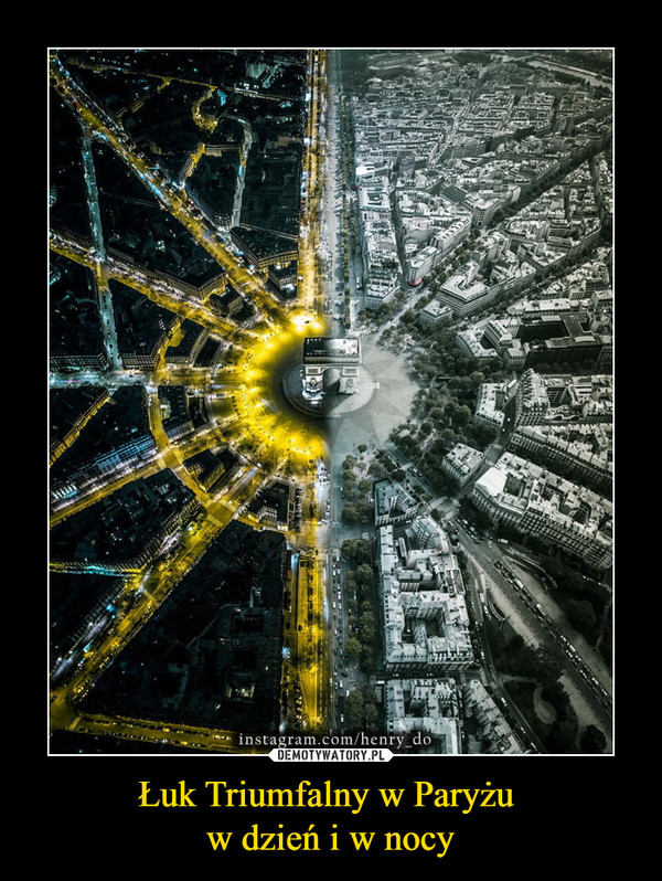 Łuk Triumfalny w Paryżu w dzień i w nocy –  