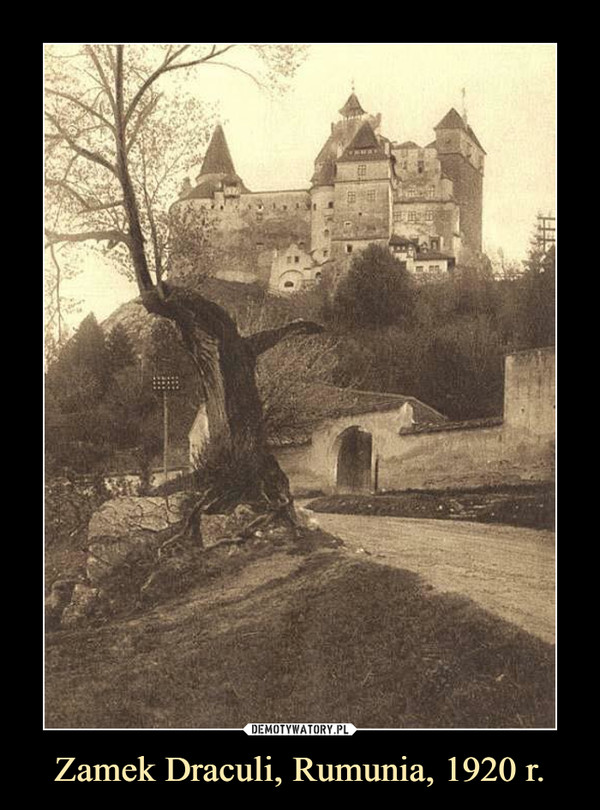 Zamek Draculi, Rumunia, 1920 r. –  