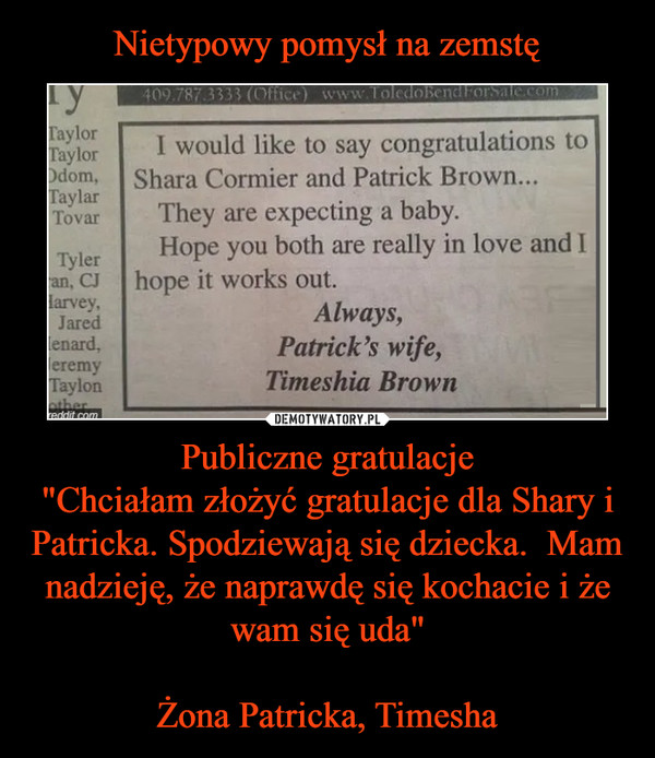 Publiczne gratulacje"Chciałam złożyć gratulacje dla Shary i Patricka. Spodziewają się dziecka.  Mam nadzieję, że naprawdę się kochacie i że wam się uda"Żona Patricka, Timesha –  