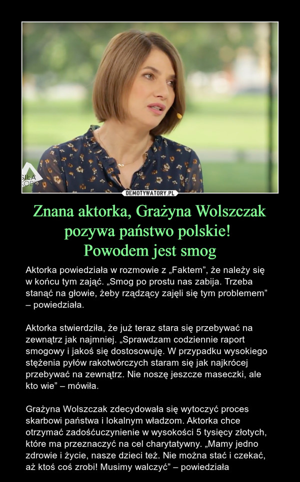 Znana aktorka, Grażyna Wolszczak pozywa państwo polskie! 
Powodem jest smog