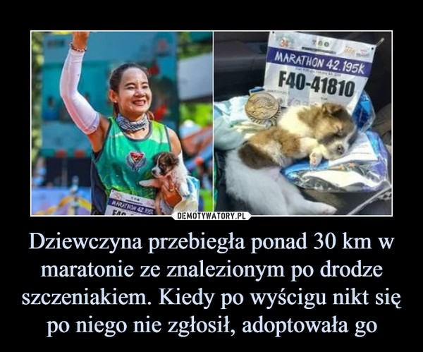 Dziewczyna przebiegła ponad 30 km w maratonie ze znalezionym po drodze szczeniakiem. Kiedy po wyścigu nikt się po niego nie zgłosił, adoptowała go –  