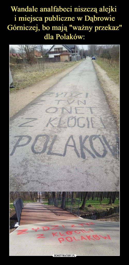 Wandale analfabeci niszczą alejki 
i miejsca publiczne w Dąbrowie Górniczej, bo mają "ważny przekaz" dla Polaków: