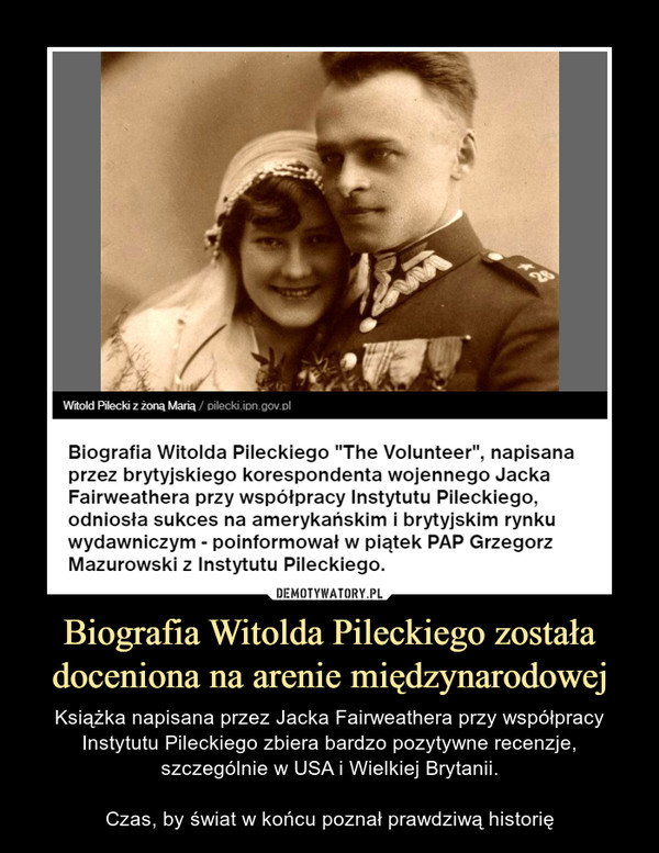 Biografia Witolda Pileckiego została
doceniona na arenie międzynarodowej