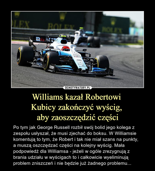 Williams kazał Robertowi 
Kubicy zakończyć wyścig, 
aby zaoszczędzić części