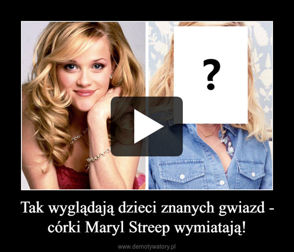 Tak wyglądają dzieci znanych gwiazd - córki Maryl Streep wymiatają!
