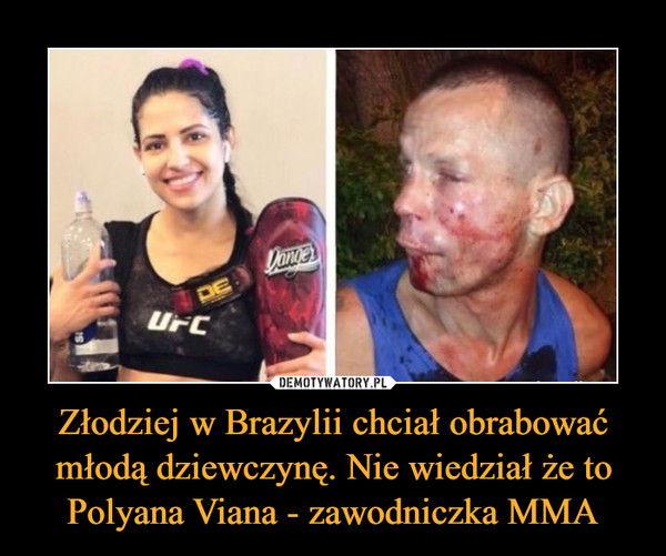 Złodziej w Brazylii chciał obrabować młodą dziewczynę. Nie wiedział że to Polyana Viana - zawodniczka MMA –  