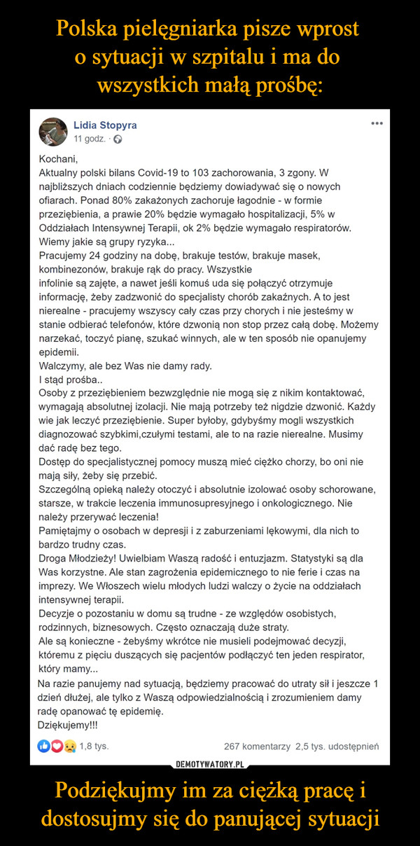 Polska pielęgniarka pisze wprost 
o sytuacji w szpitalu i ma do 
wszystkich małą prośbę: Podziękujmy im za ciężką pracę i dostosujmy się do panującej sytuacji