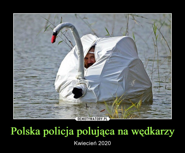 Polska policja polująca na wędkarzy – Kwiecień 2020 
