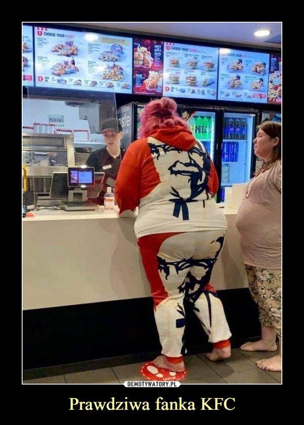 Prawdziwa fanka KFC –  