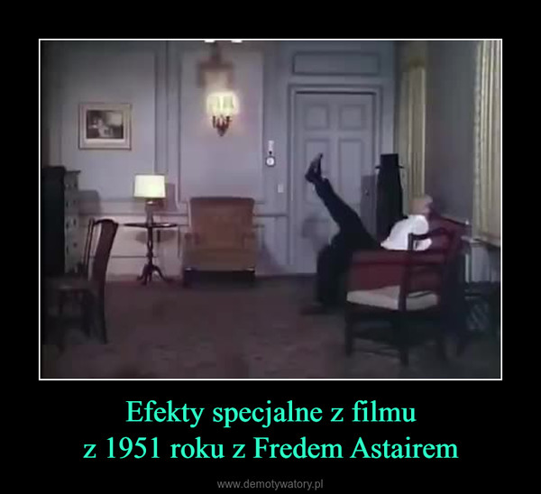 Efekty specjalne z filmuz 1951 roku z Fredem Astairem –  