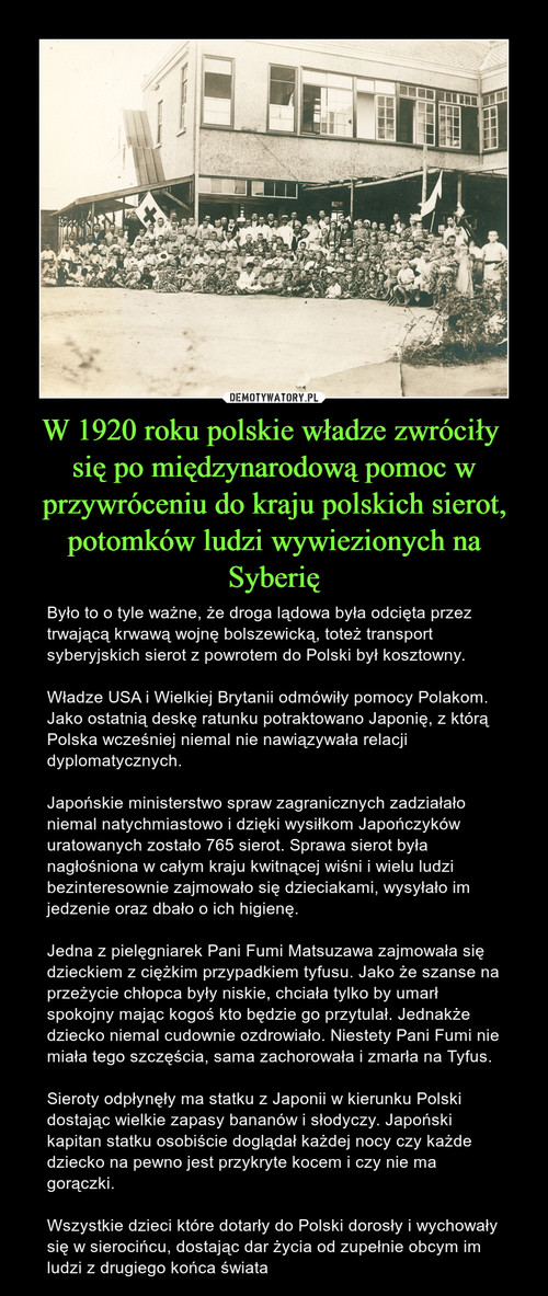 W 1920 roku polskie władze zwróciły 
się po międzynarodową pomoc w przywróceniu do kraju polskich sierot, potomków ludzi wywiezionych na Syberię