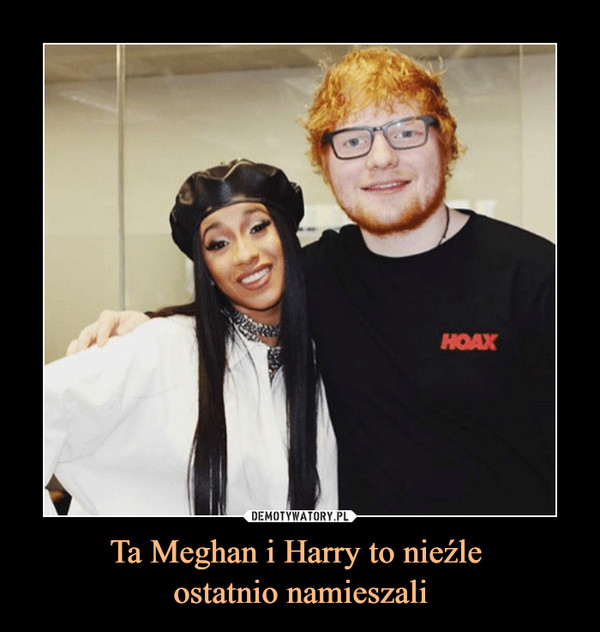 Ta Meghan i Harry to nieźle ostatnio namieszali –  