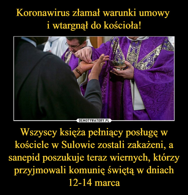 Wszyscy księża pełniący posługę w kościele w Sulowie zostali zakażeni, a sanepid poszukuje teraz wiernych, którzy przyjmowali komunię świętą w dniach 12-14 marca –  