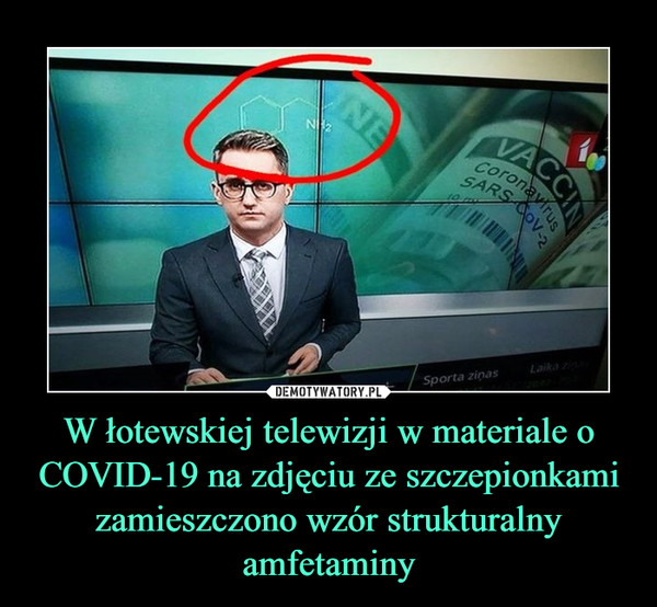 W łotewskiej telewizji w materiale o COVID-19 na zdjęciu ze szczepionkami zamieszczono wzór strukturalny amfetaminy