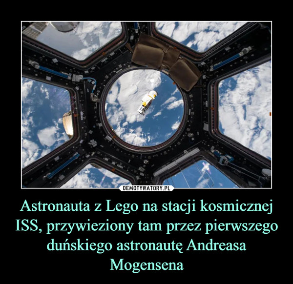 Astronauta z Lego na stacji kosmicznej ISS, przywieziony tam przez pierwszego duńskiego astronautę Andreasa Mogensena –  