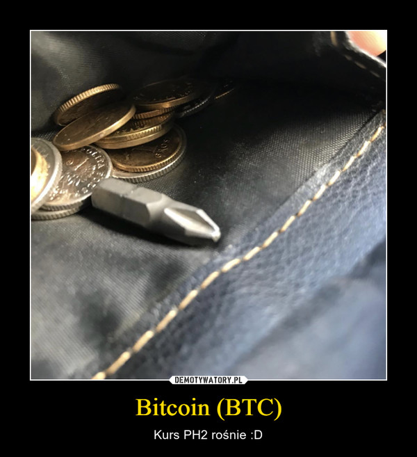 Bitcoin (BTC) – Kurs PH2 rośnie :D 