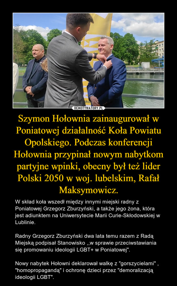 Szymon Hołownia zainaugurował w Poniatowej działalność Koła Powiatu Opolskiego. Podczas konferencji Hołownia przypinał nowym nabytkom partyjne wpinki, obecny był też lider Polski 2050 w woj. lubelskim, Rafał Maksymowicz.