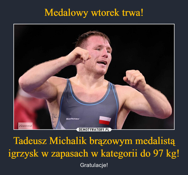 Tadeusz Michalik brązowym medalistą igrzysk w zapasach w kategorii do 97 kg! – Gratulacje! 