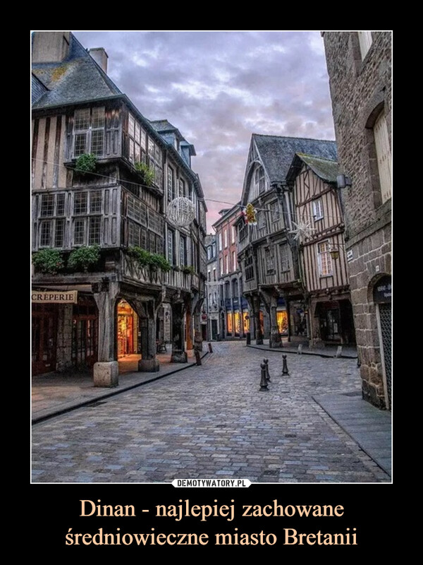 Dinan - najlepiej zachowane średniowieczne miasto Bretanii –  