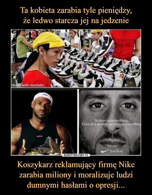 Koszykarz reklamujący firmę Nike zarabia miliony i moralizuje ludzi dumnymi hasłami o opresji... –  