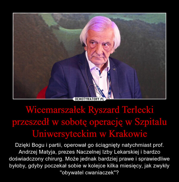 Wicemarszałek Ryszard Terlecki przeszedł w sobotę operację w Szpitalu Uniwersyteckim w Krakowie