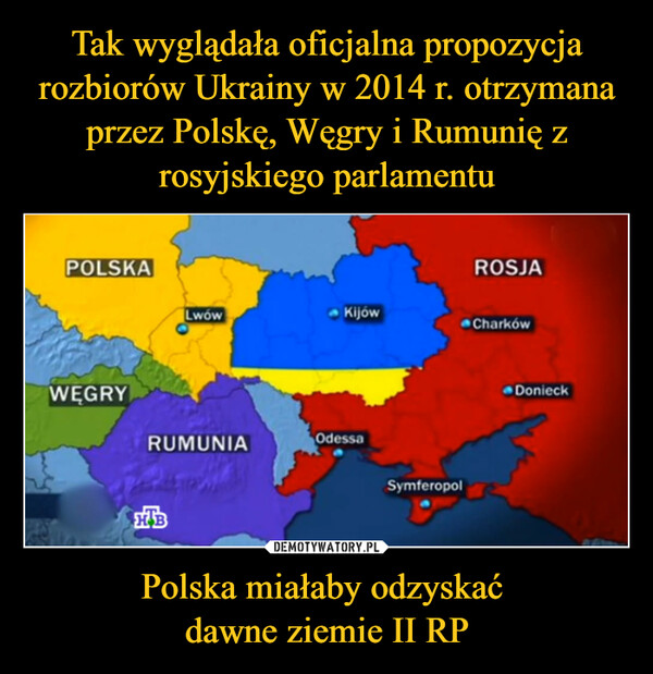 Tak wyglądała oficjalna propozycja rozbiorów Ukrainy w 2014 r. otrzymana przez Polskę, Węgry i Rumunię z rosyjskiego parlamentu Polska miałaby odzyskać 
dawne ziemie II RP
