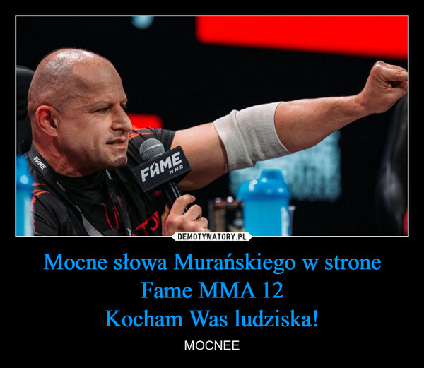 Mocne słowa Murańskiego w strone Fame MMA 12Kocham Was ludziska! – MOCNEE 