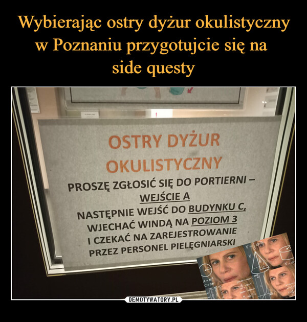 Wybierając ostry dyżur okulistyczny w Poznaniu przygotujcie się na 
side questy